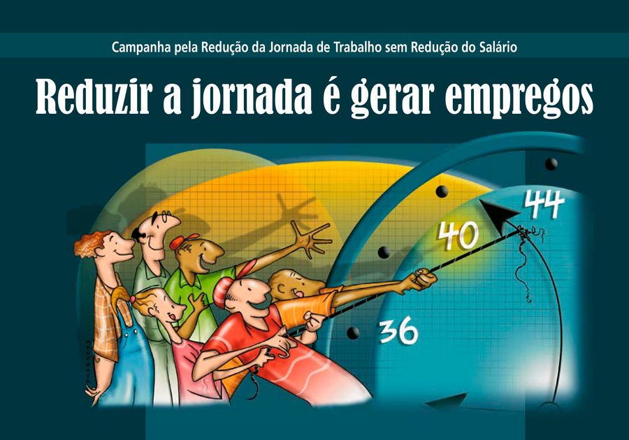 Capa: Campanha pela Redução da Jornada de Trabalho sem Redução do Salário